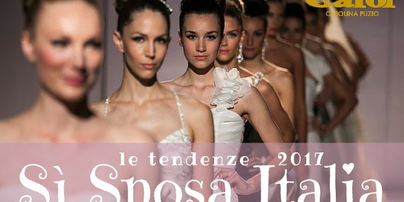 Sì Sposa Italia: gli abiti da sposa 2017 più belli