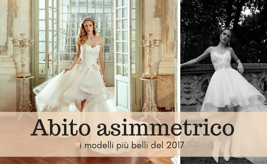 Abito da sposa asimmetrico: i modelli più glamour 2017